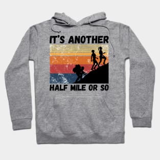 It’s another half mile or so Hoodie